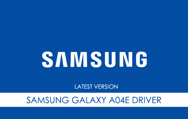 Samsung Galaxy A04E USB Driver