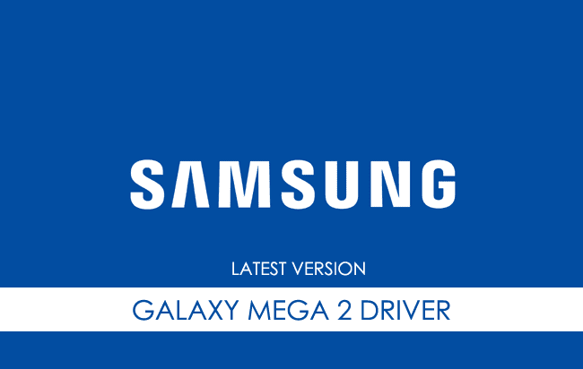 Samsung Galaxy Mega 2 USB Driver