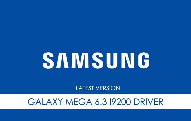 Samsung Galaxy Mega 6.3 I9200 USB Driver