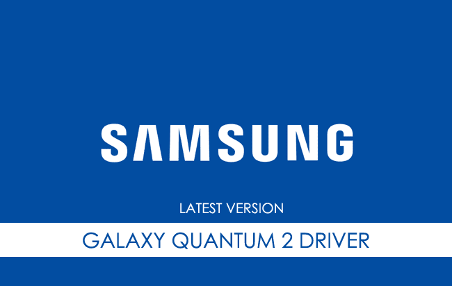 Samsung Galaxy Quantum 2 USB Driver