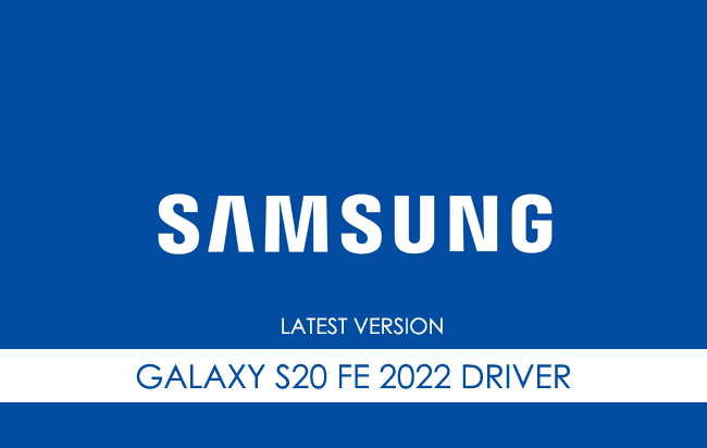Samsung Galaxy S20 FE 2022 USB Driver