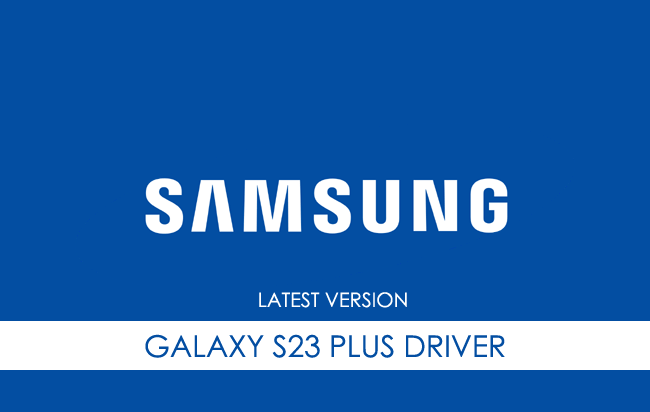 Samsung Galaxy S23 Plus USB Driver