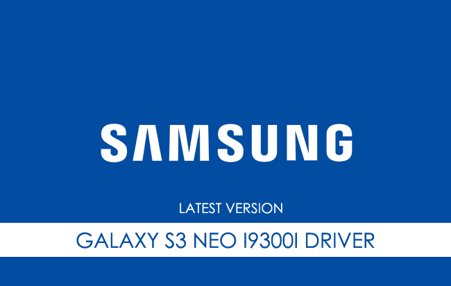 Samsung Galaxy S3 Neo I9300I USB Driver
