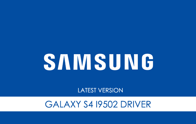 Samsung Galaxy S4 I9502 USB Driver