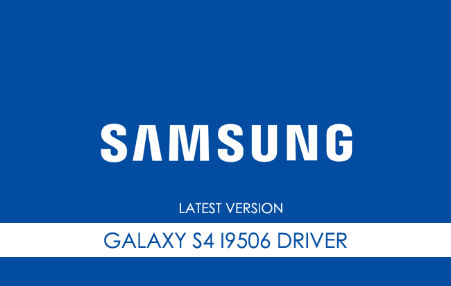 Samsung Galaxy S4 I9506 USB Driver