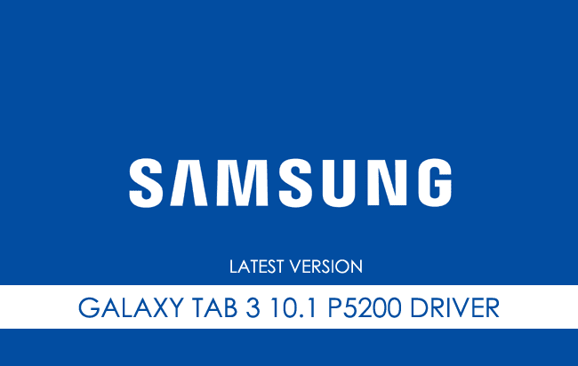 Samsung Galaxy Tab 3 10.1 P5200 USB Driver