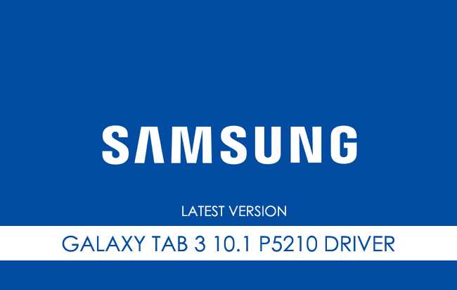 Samsung Galaxy Tab 3 10.1 P5210 USB Driver