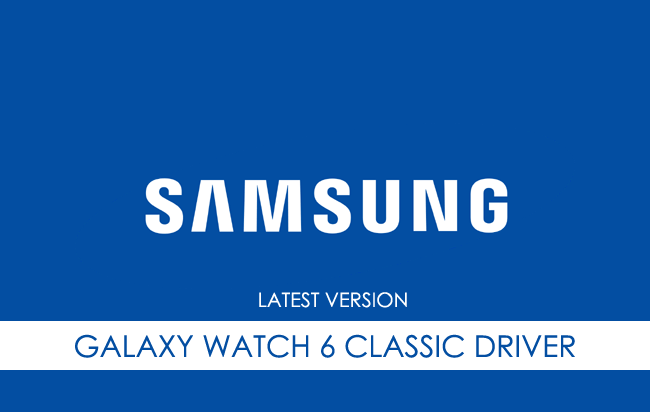 Samsung Galaxy Watch 6 Classic USB Driver