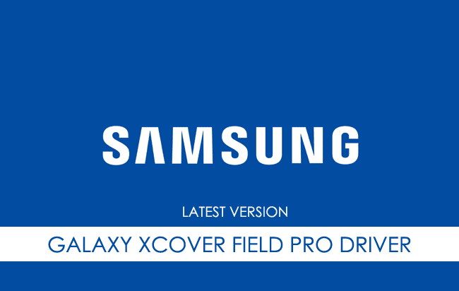 Samsung Galaxy Xcover Field Pro USB Driver
