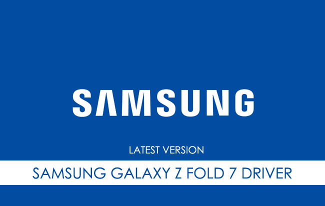 Samsung Galaxy Z Fold 7 USB Driver